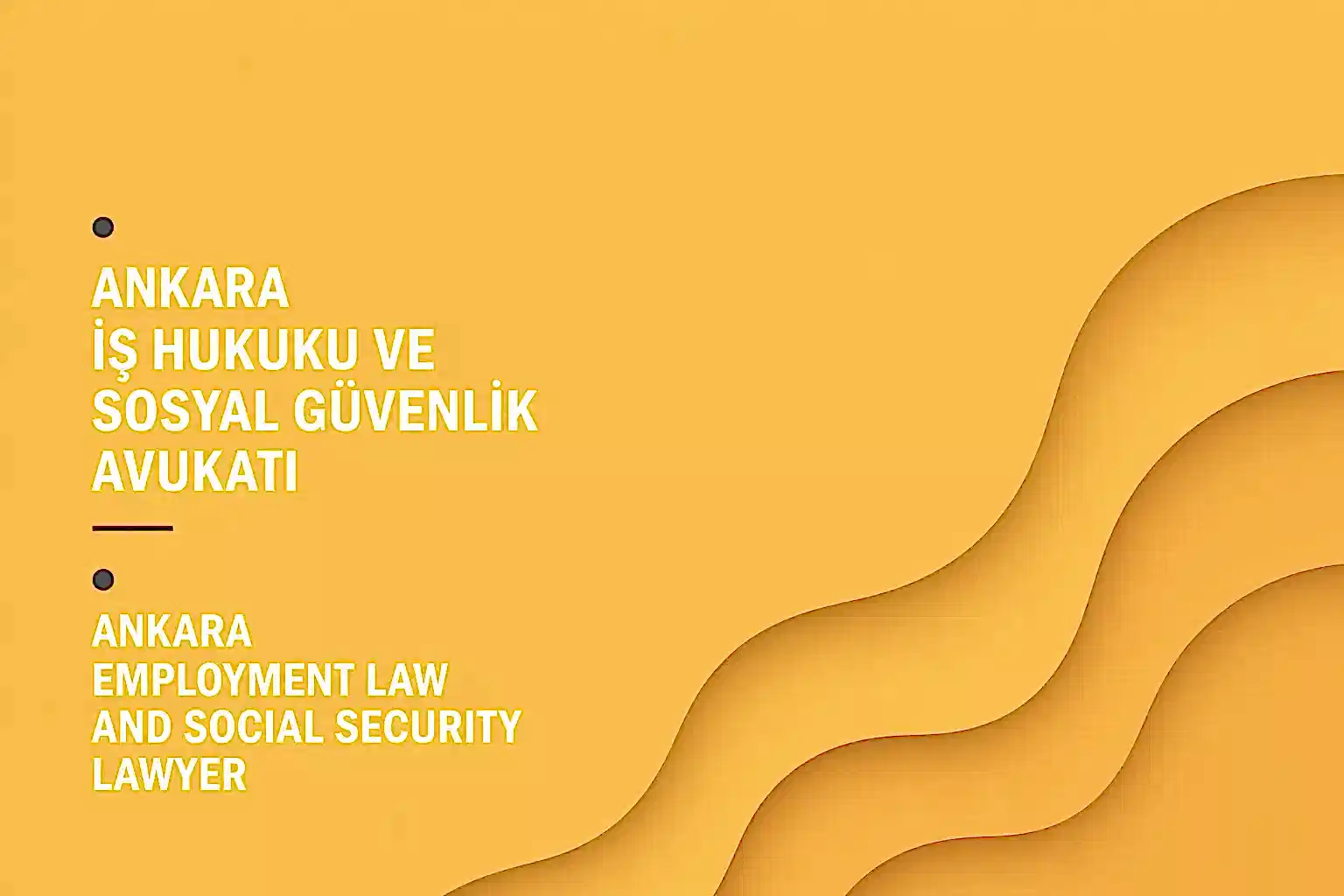 Ankara İş Hukuku ve Sosyal Güvenlik Avukatı