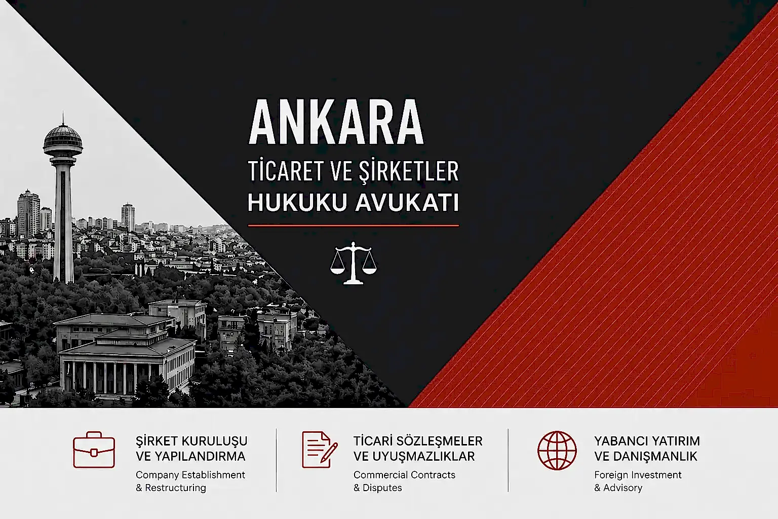 Ankara Ticaret ve Şirketler Hukuku Avukatı