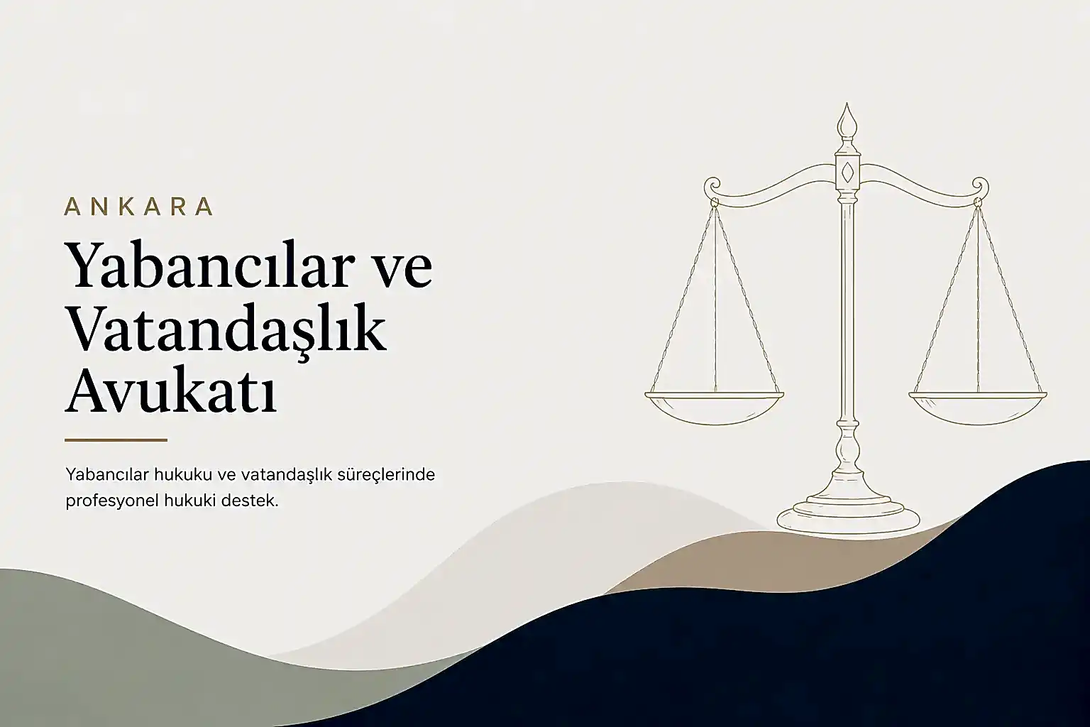 Ankara Yabancılar ve Vatandaşlık Avukatı