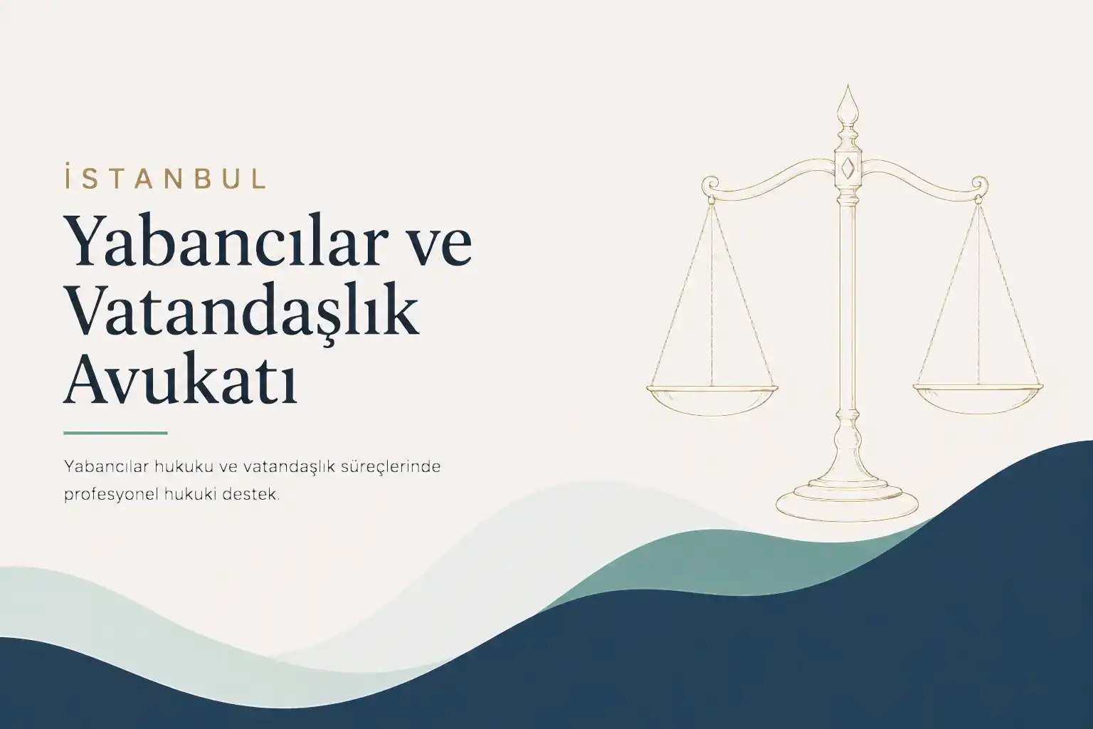 İstanbul Yabancılar ve Vatandaşlık Avukatı